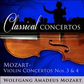 Mozart: Violin Concertos Nos. 3 & 4