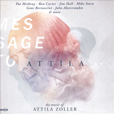 Message to Attila: The Music of Attilla Zoller
