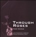 Mark Neikrug: Through Roses