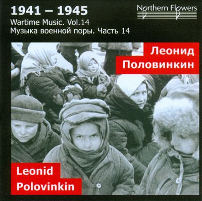 Wartime Music 1941-1945, Vol. 14: Leonid Polovinkin