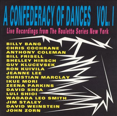 A Confederacy of Dances, Vol. 1: Live Recordings From The Roulette Series