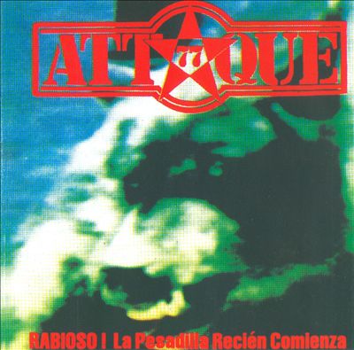 Attaque 77 - Rabioso! La Pesadilla Recién Comienza Album Reviews, Songs &  More | AllMusic