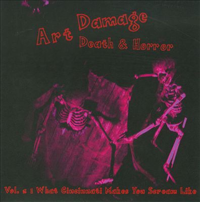 Art Damage, Vol. 2: Death & Horror - What Cincinnati Makes You Scream Like