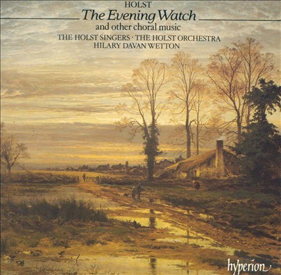 Holst: Evening Watch and Other Choral Music