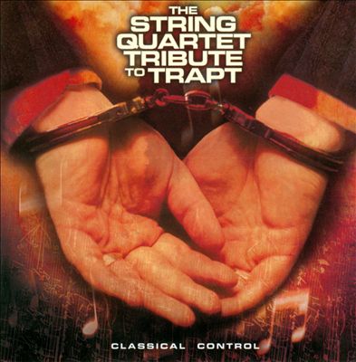 The String Quartet Tribute to Trapt: Classical Control