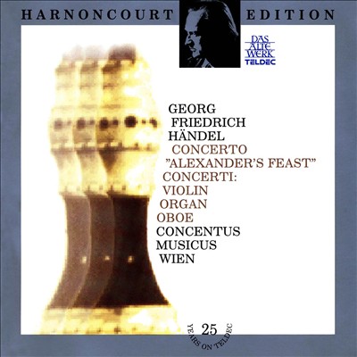 Händel: Concerto "Alexander's Feast"; Concerti for violin, organ & oboe