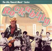 Rockabilly: Life, Times & Music