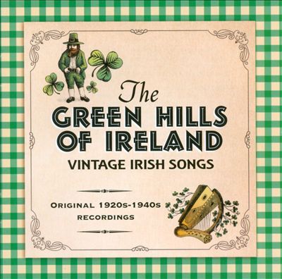 The Green Hills Of Ireland: Vintage Irish Songs