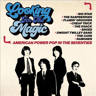 Looking for the Magic: American Power Pop in 70s