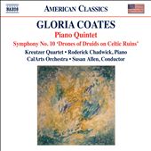Gloria Coates: Piano Quintet; Symphony No. 10 'Drones of Druids on Celtic Ruins'