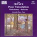 Franck Piano Transcriptions: Violin Sonata; Pastorale