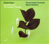 Edward Elgar: Symphony No. 1; The Kingdom: Prelude