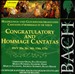 Bach: Congratulatory & Hommage Cantatas