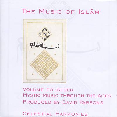 Music of Islam, Vol. 14: Mystic Music Through Ages