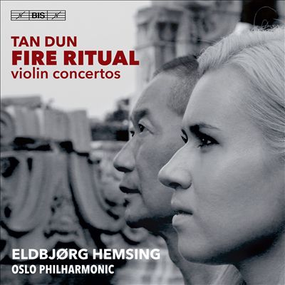 Tan Dun: Fire Ritual - Violin Concertos