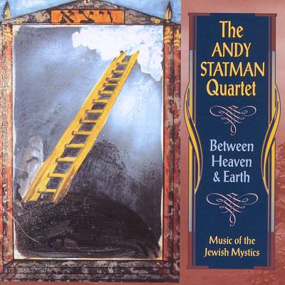 Between Heaven & Earth: Music of the Jewish Mystics
