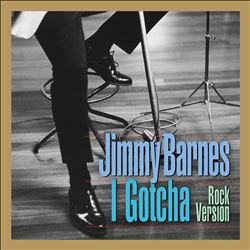 last ned album Jimmy Barnes - I Gotcha