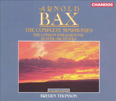 Sir Arnold Bax: The Complete Symphonies [Box Set]