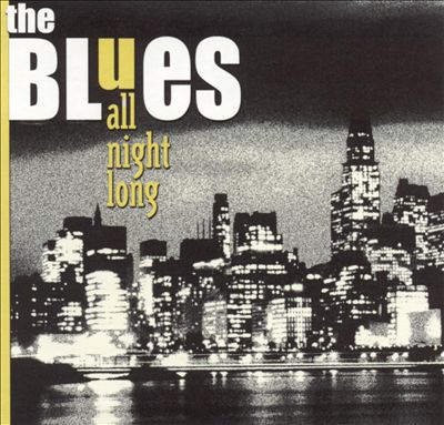 The Blues All Night Long