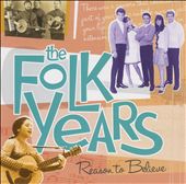 The Folk Years: Reason to Believe