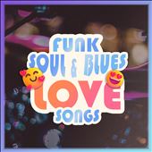 FUNK, SOUL & BLUES LOVE SONGS