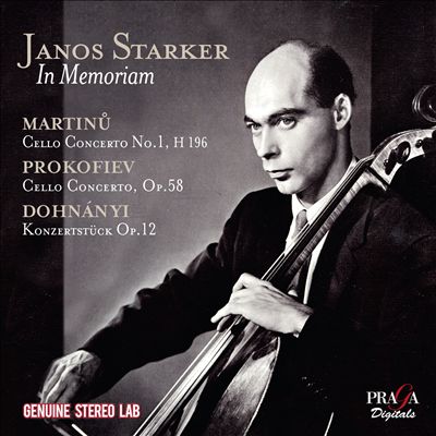In Memoriam János Starker: Martinu - Cello Concerto No. 1, H 196; Prokofiev - Cello Concerto, Op. 58; Dohnányi - Konzertstück Op. 12