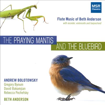 The Praying Mantis and the Bluebird: Flute Music of Beth Anderson