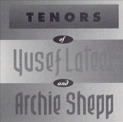 Tenors of Yusef Lateef and Archie Shepp