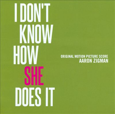 I Don't Know How She Does It, film score