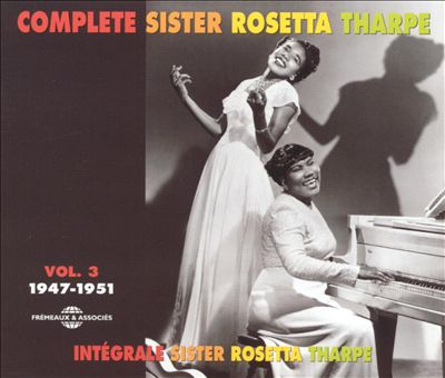 Intégrale Sister Rosetta Tharpe, Vol. 3: 1947-1951