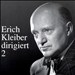 Erich Kleiber Conducts Vol. 2