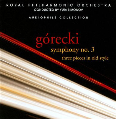 Górecki: Symphony No. 3; Three Pieces in Old Style