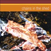 Chains in the Shed