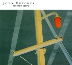 télécharger l'album John Butcher - Bell Trove Spools
