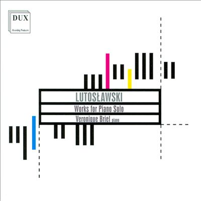 Witold Lutoslawski: Works for Piano Solo
