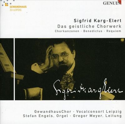 Sigrid Karg-Elert: Sacred Works for Choir