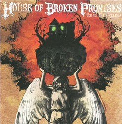 last ned album House Of Broken Promises - Using The Useless