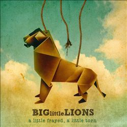 lataa albumi Big Little Lions - A Little Frayed A Little Torn