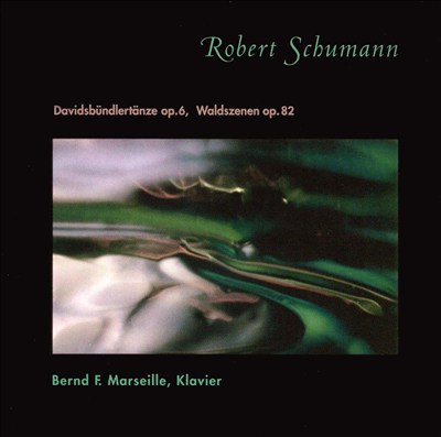 Schumann: Davidsbündlertänze, Op. 6; Waldsenen, Op. 82