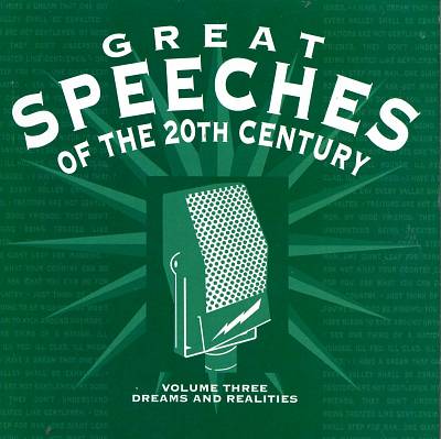Great Speeches of 20th Century, Vol. 3: Dreams & Realities