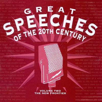 Great Speeches of 20th Century, Vol. 2: New Frontier