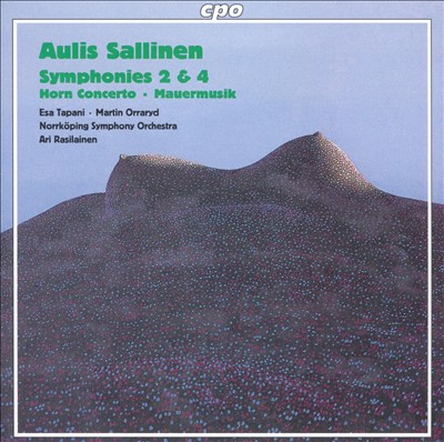 Aulis Sallinen: Symphonies 2 & 4; Horn Concerto; Mauermusik