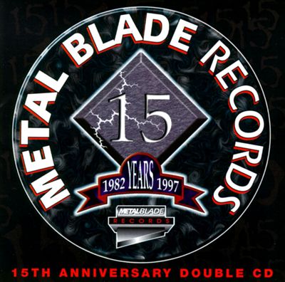 Metal Blade 15th Anniversary