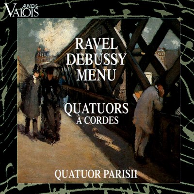 Debussy, Ravel, Menu: Quatuors à Cordes