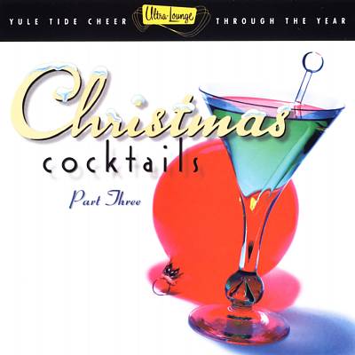 Ultra-Lounge: Christmas Cocktails, Pt. 3