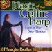 Magic of the Celtic Harp: Lure of the Sea Maiden
