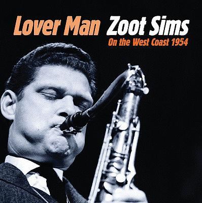 Lover Man: Zoot Sims on the West Coast 1954