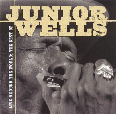Live Around the World: The Best of Junior Wells