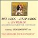 Pet a Dog, Help a Dog