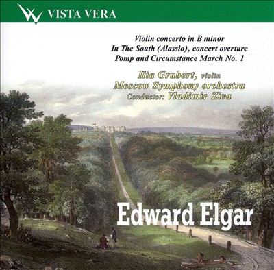 Elgar: Violin Concerto; In The South; Pomp and Circumstance March No. 1
